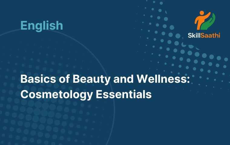 Basics of Beauty and Wellness: Cosmetology Essentials – English
