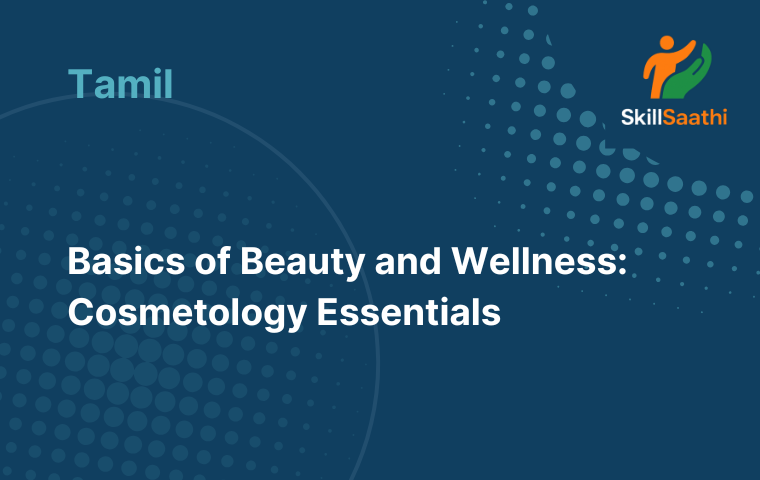 Basics of Beauty and Wellness: Cosmetology Essentials – Tamil